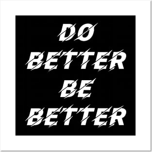 Do Better Be Better Posters and Art